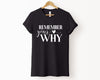 Remember your Why T Shirt
