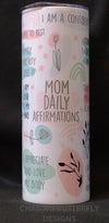 Mom Daily Affirmations Tumbler